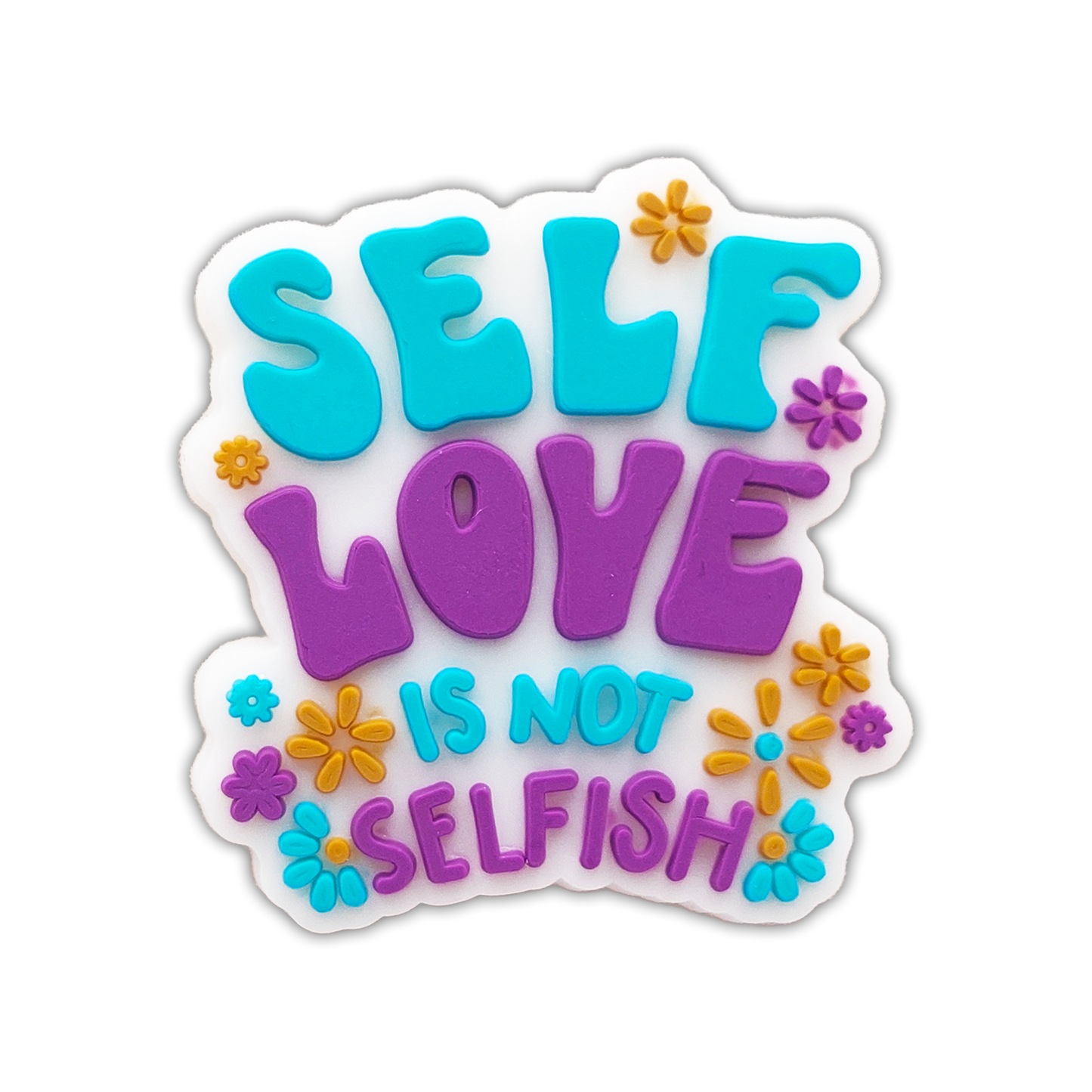 SELF-LOVE IS NOT SELFISH