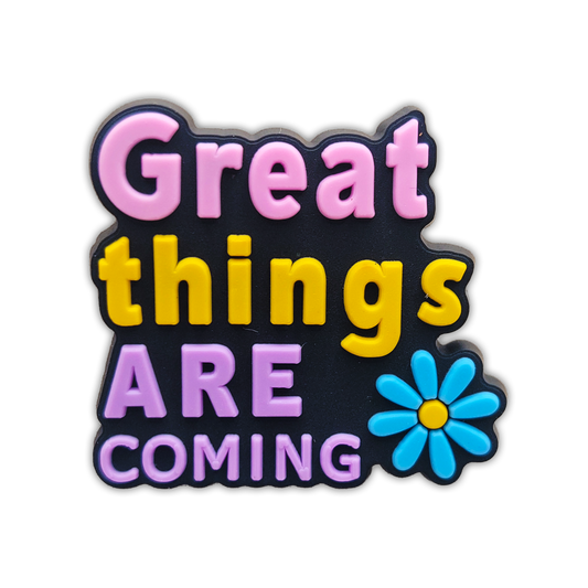 GREAT THINGS ARE COMING