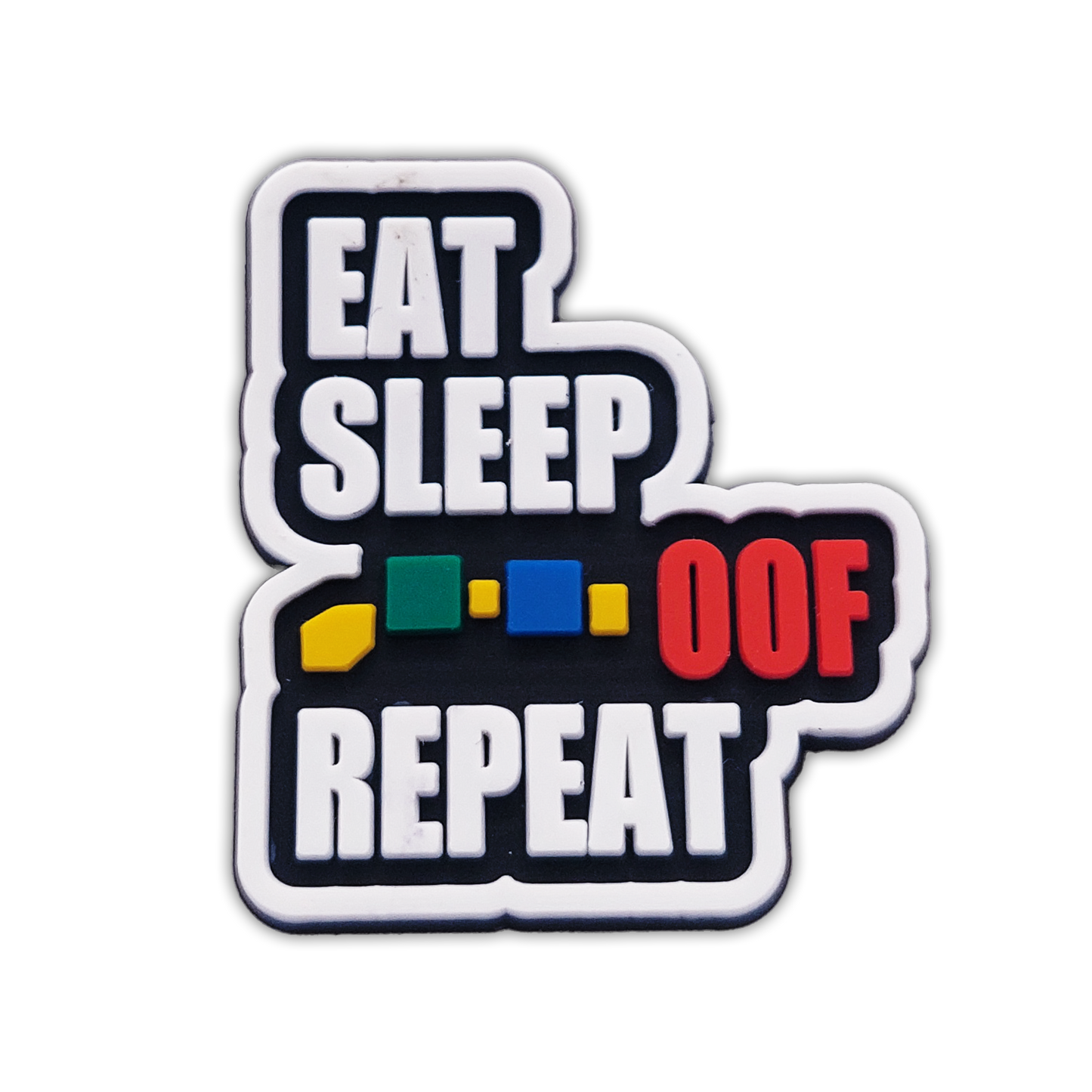 EAT SLEEP OOF REPEAT